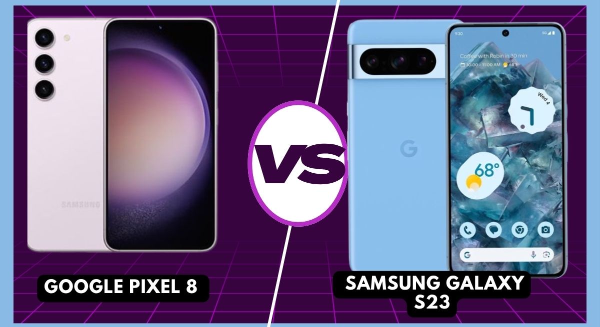 Pixel 8 vs Galaxy S23